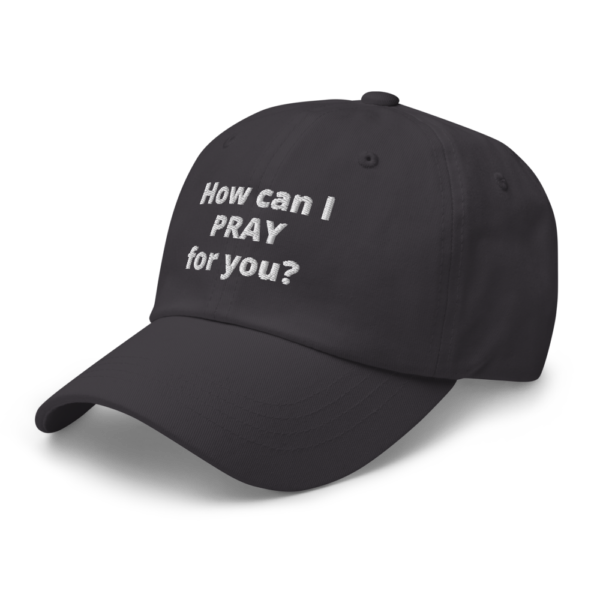 How Can I Pray For You Dad hat - Image 6