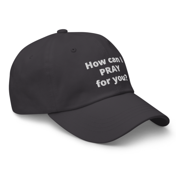 How Can I Pray For You Dad hat - Image 5