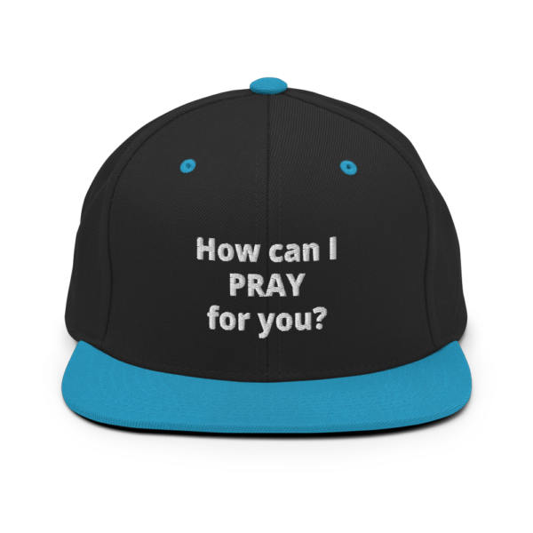 How Can I Pray For You Snapback Hat - Image 7