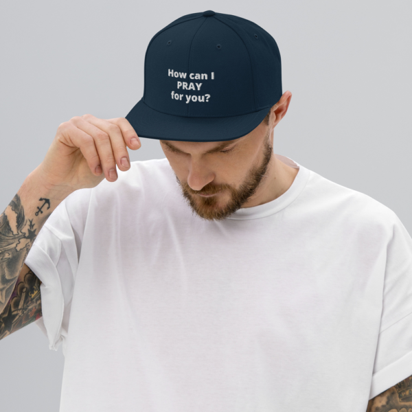 How Can I Pray For You Snapback Hat - Image 3