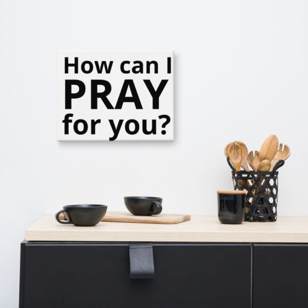 "How Can I Pray For You?" Canvas - Image 2