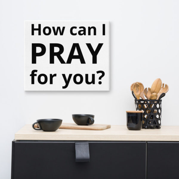 "How Can I Pray For You?" Canvas - Image 4