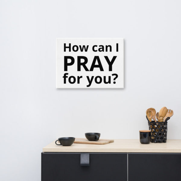 "How Can I Pray For You?" Canvas - Image 5