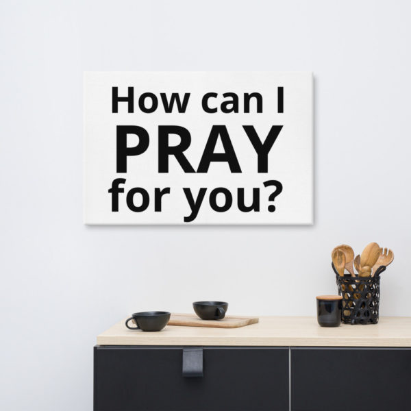 "How Can I Pray For You?" Canvas - Image 6